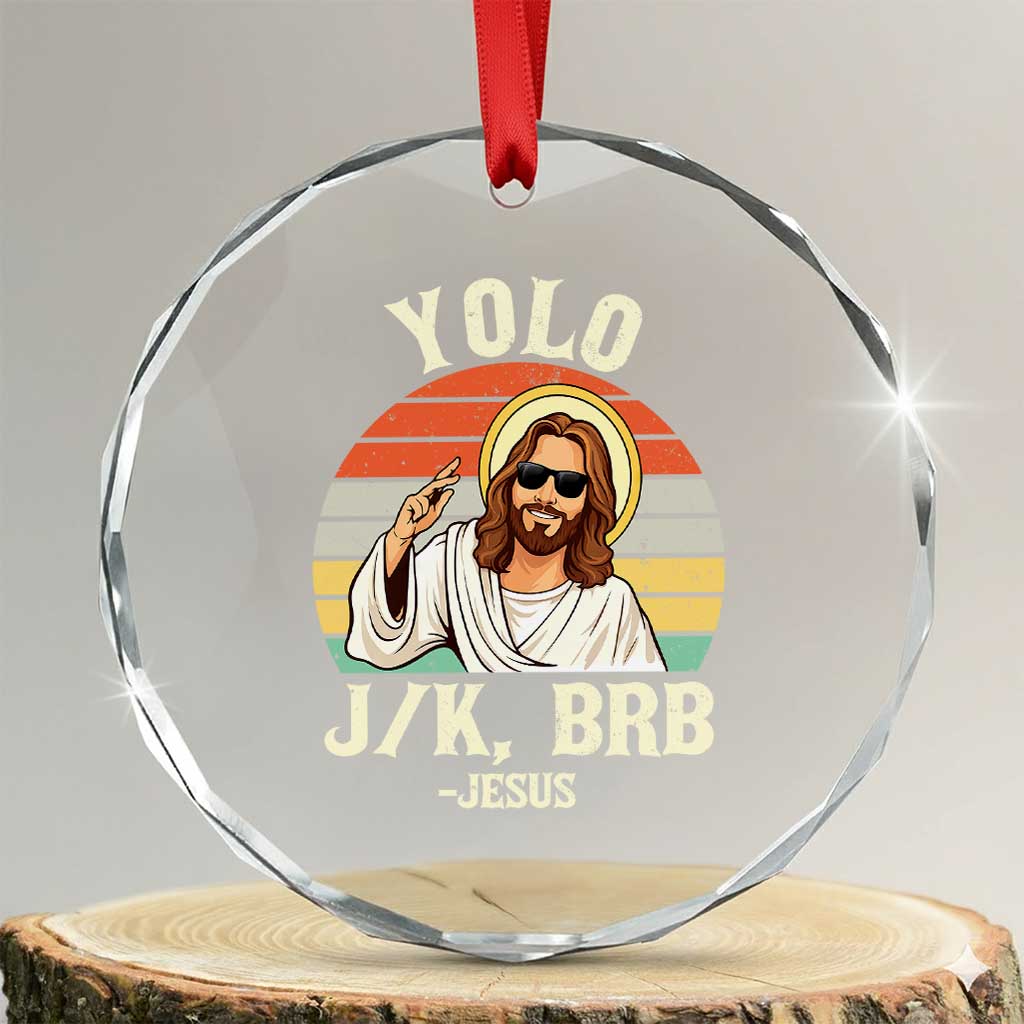 Yolo Jk BRB Jesus Crystal Glass Ornament Funny Easter Christian