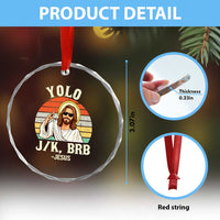 Yolo Jk BRB Jesus Crystal Glass Ornament Funny Easter Christian