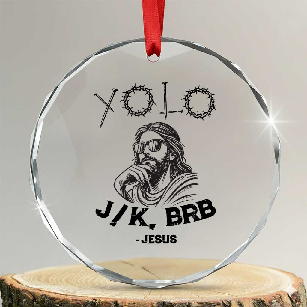 Yolo Jk BRB Jesus Crystal Glass Ornament Funny Easter Day Ressurection Christians - Wonder Print Shop