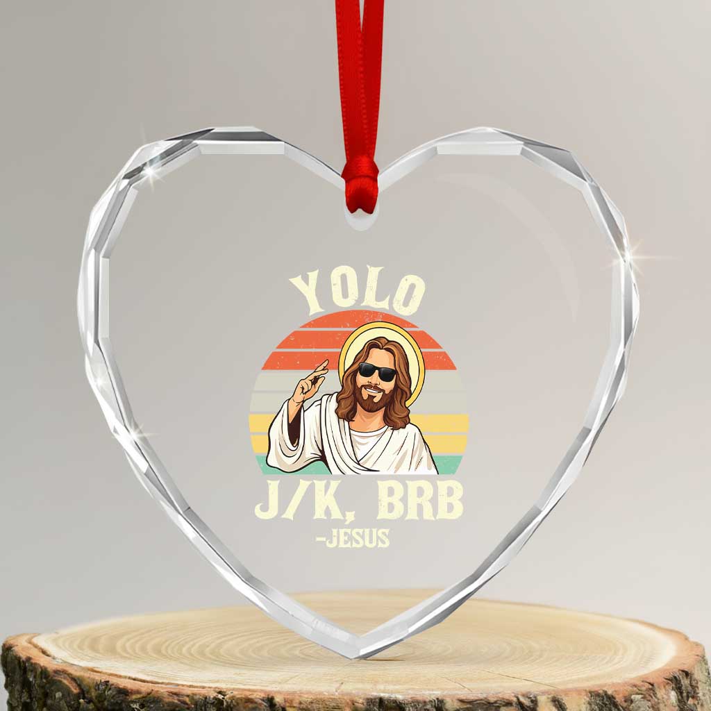 Yolo Jk BRB Jesus Heart Crystal Glass Ornament Funny Easter Christian