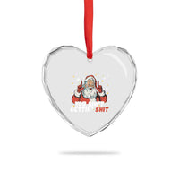 You Aint Getting Shit Christmas Santa Heart Crystal Glass Ornament Funny Dirty Xmas Adult Humor - Wonder Print Shop