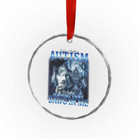 You Call It Autism I Call It Having That Dawg In Me Crystal Glass Ornament Funny Cringe Alpha Wolf