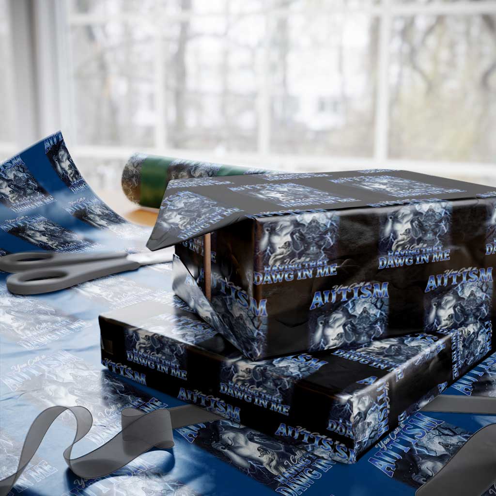 You Call It Autism I Call It Having That Dawg In Me Wrapping Paper Roll Funny Cringe Alpha Wolf