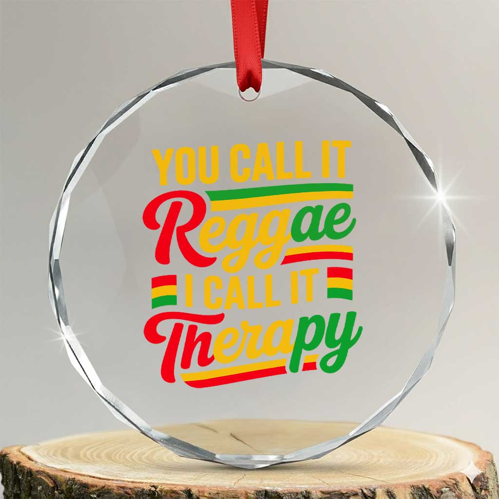 You Call It Reggae I Call It Therapy Crystal Glass Ornament Emotional Jamaican Rasta Music Lovers