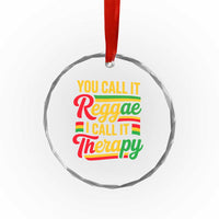 You Call It Reggae I Call It Therapy Crystal Glass Ornament Emotional Jamaican Rasta Music Lovers