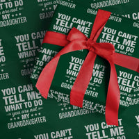 You Cant Tell Me What To Do You Are Not My Granddaughter Wrapping Paper Roll Funny Girl Grandpa