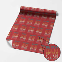 You Cant Tell Me What To Do Youre Not My Daughter Wrapping Paper Roll Funny Father Day Dad Gifts From Daughter - Wonder Print Shop