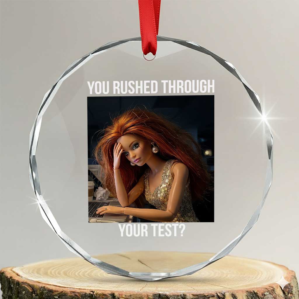You Rushed Through Your Test Crystal Glass Ornament Funny Test Day Teacher Meme