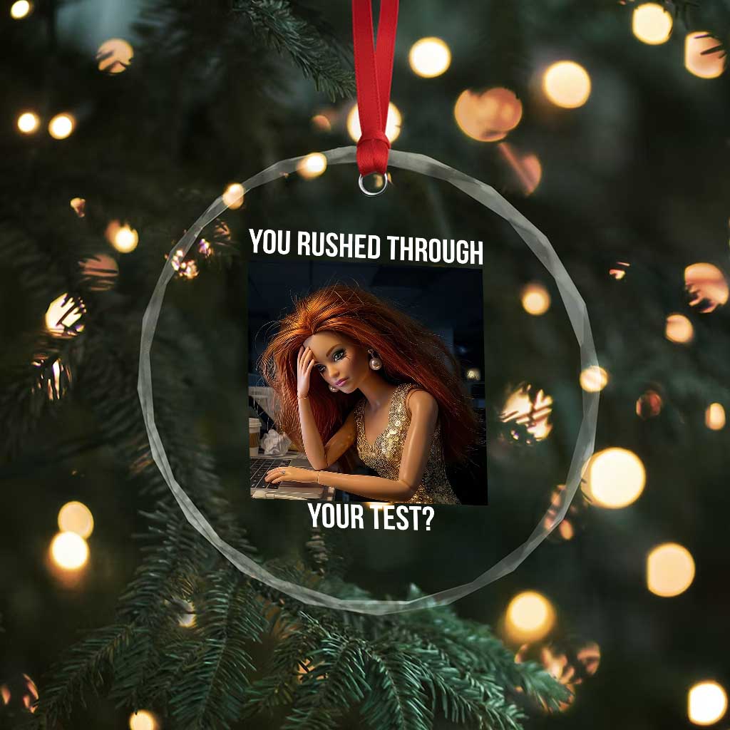 You Rushed Through Your Test Crystal Glass Ornament Funny Test Day Teacher Meme