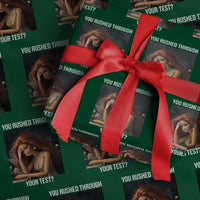 You Rushed Through Your Test Wrapping Paper Roll Funny Test Day Teacher Meme