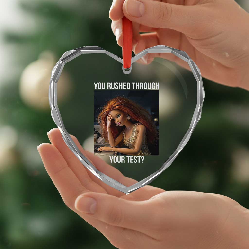 You Rushed Through Your Test Heart Crystal Glass Ornament Funny Test Day Teacher Meme