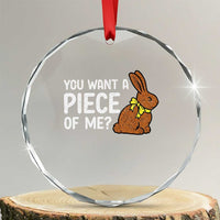 You Want A Piece Of Me Crystal Glass Ornament Funny Easter Chocolate Bunny
