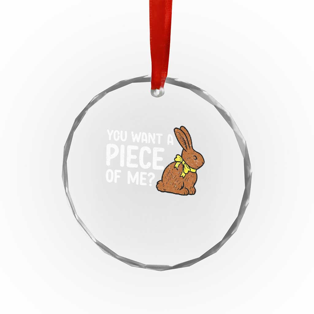 You Want A Piece Of Me Crystal Glass Ornament Funny Easter Chocolate Bunny