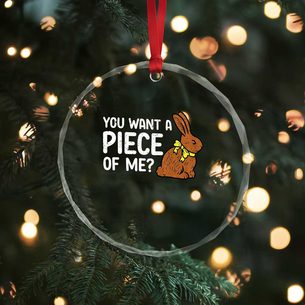 You Want A Piece Of Me Crystal Glass Ornament Funny Easter Chocolate Bunny
