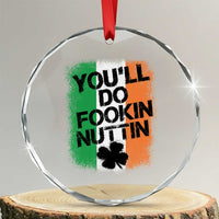 You Will Fookin Nuttin Irish Flag Pride Notorious Crystal Glass Ornament
