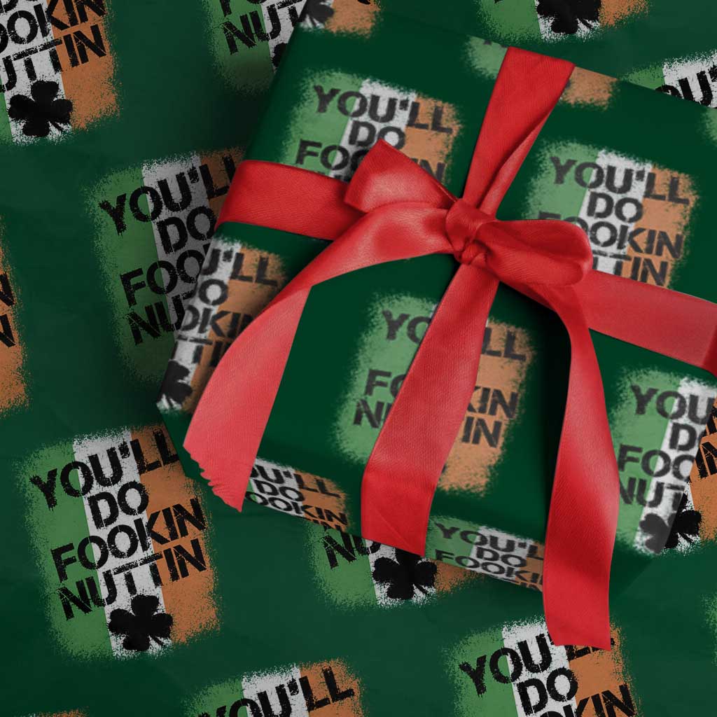 You Will Fookin Nuttin Irish Flag Pride Notorious Wrapping Paper Roll