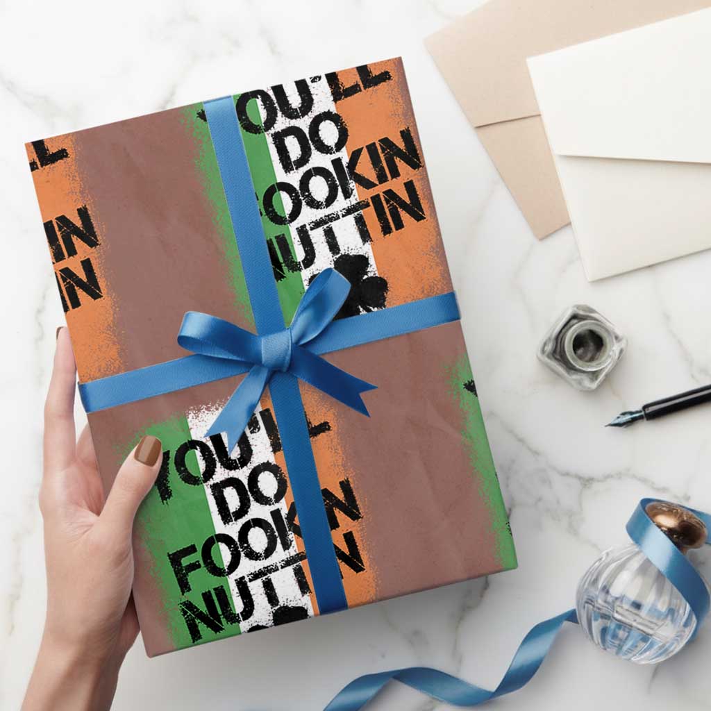 You Will Fookin Nuttin Irish Flag Pride Notorious Wrapping Paper Roll