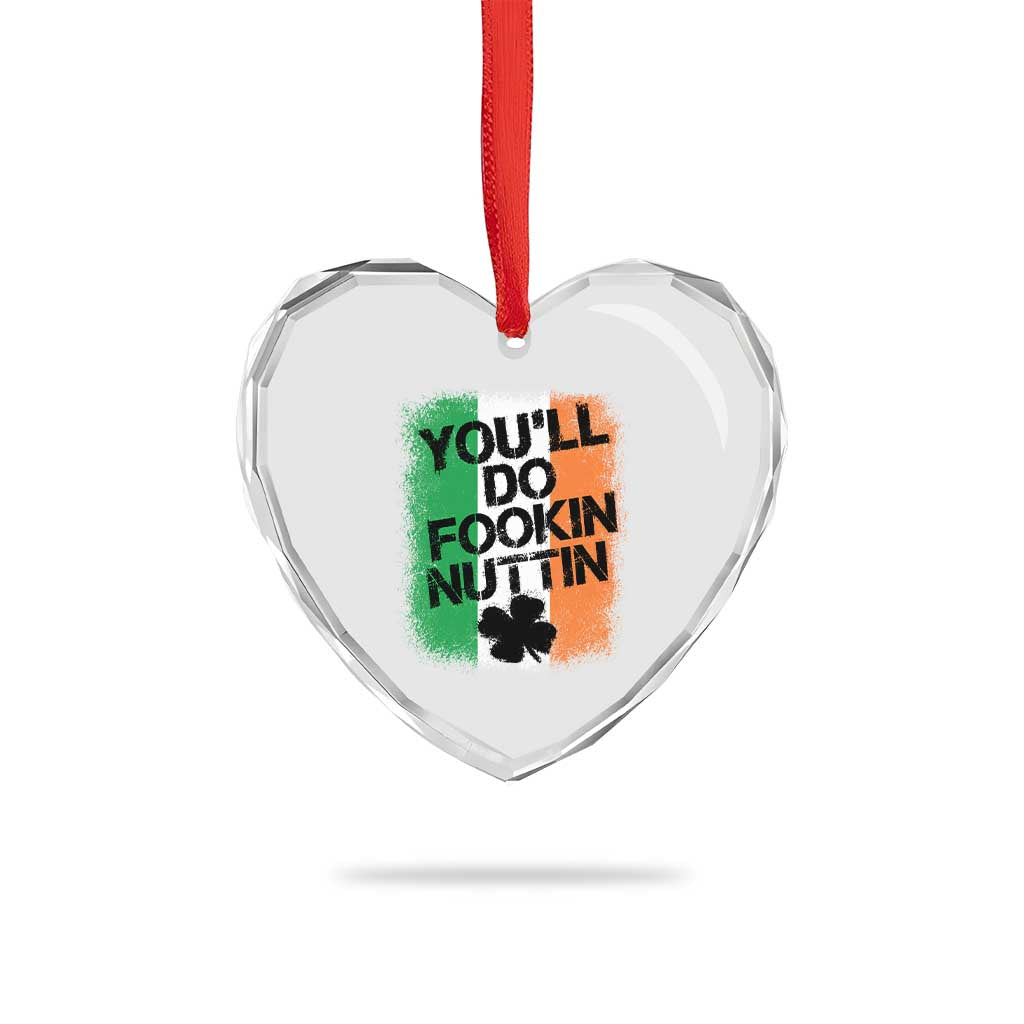 You Will Fookin Nuttin Irish Flag Pride Notorious Heart Crystal Glass Ornament