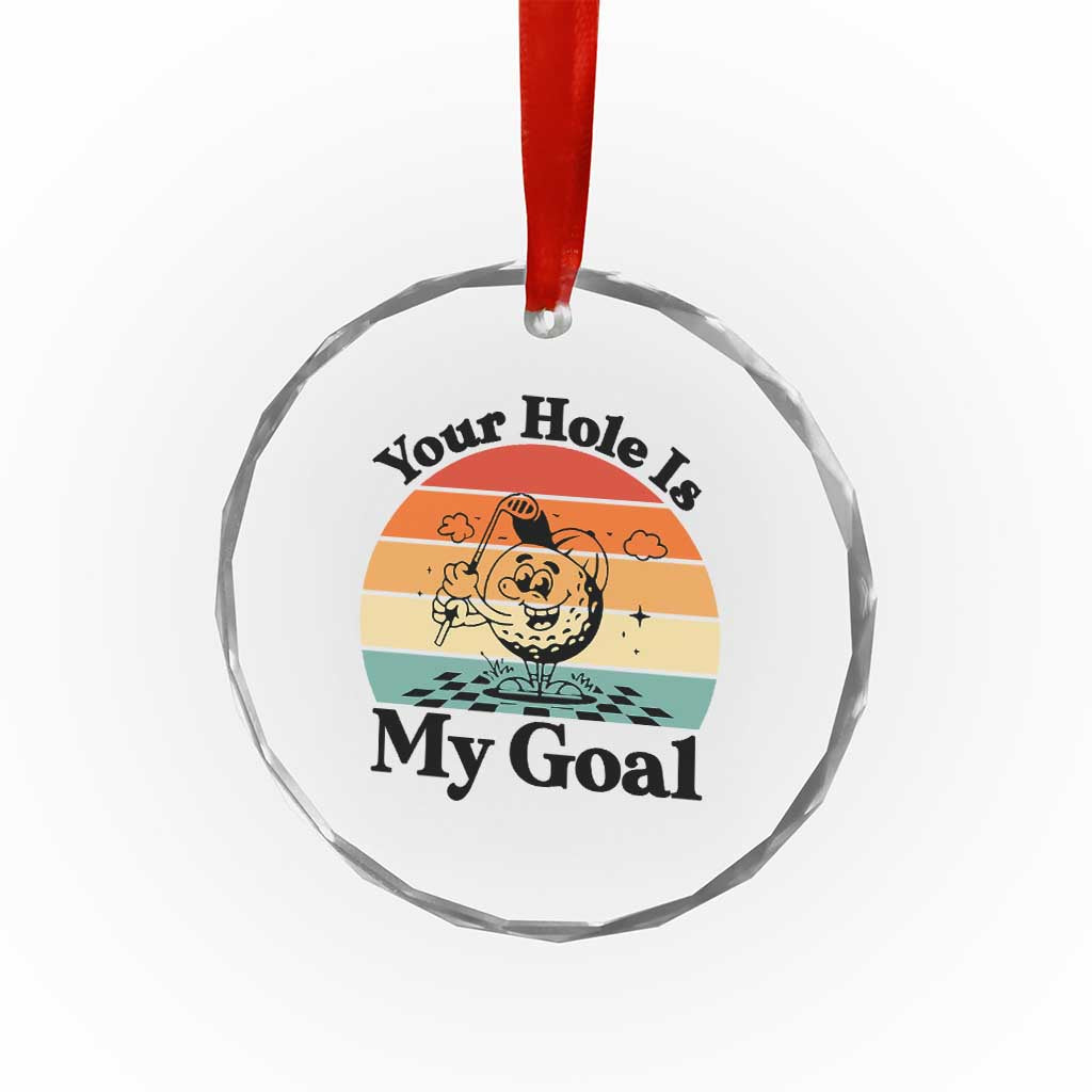 Your Hole Is My Goal Crystal Glass Ornament Funny Golf Gift - Wonder Print Shop