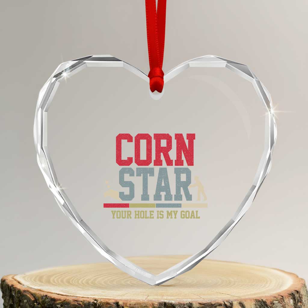 Your Hole is My Goal Inappropriate Cornhole Heart Crystal Glass Ornament Funny Naughty Adult Humor Cornstar