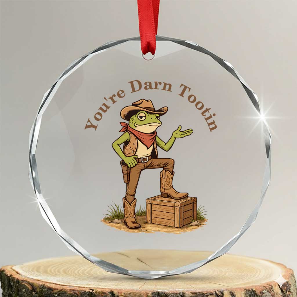 You're Darn Tootin Crystal Glass Ornament Funny Cowboy Frog Sarcastic Meme