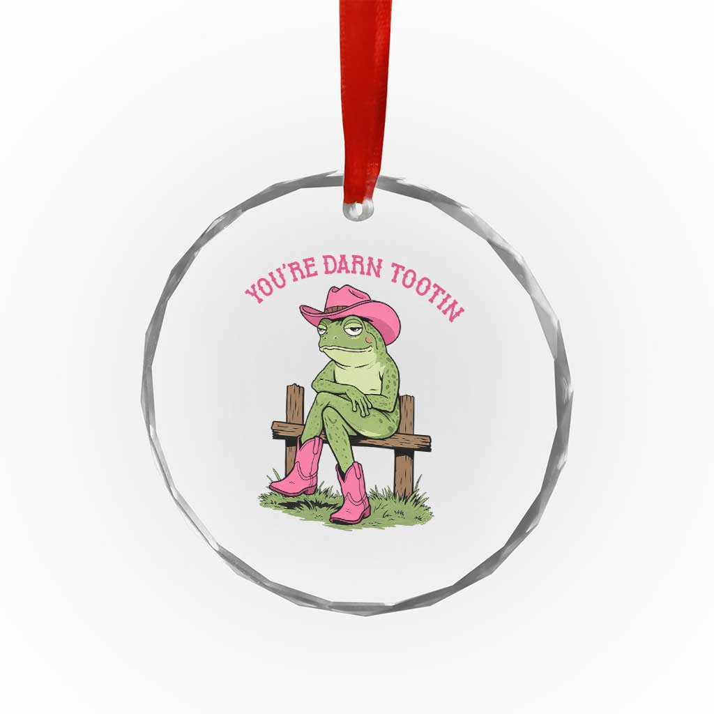 You're Darn Tootin Crystal Glass Ornament Funny Cowgirl Frog Sarcastic Meme