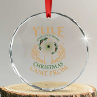 Yule Never Guess Where Xmas Come From Crystal Glass Ornament Pentagram Circle TS11