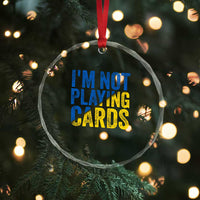 Zelensky I'm Not Playing Cards Crystal Glass Ornament - Wonder Print Shop