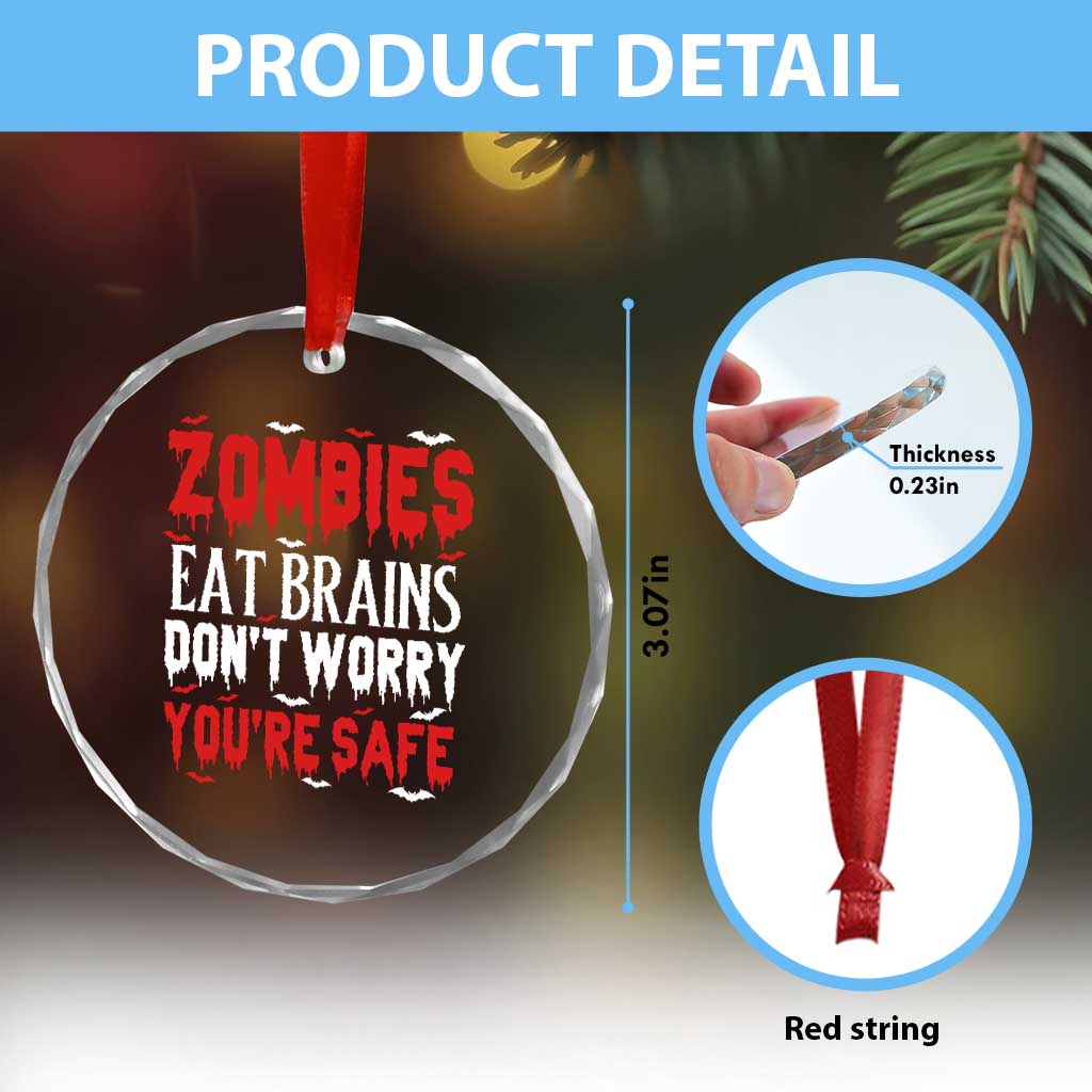 Zombies Eat Brains Dont Worry You Are Safe Crystal Glass Ornament Funny Zombie Joke