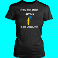 When God Made Sweden T Shirt RLT7 - Wonder Print Shop