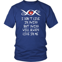 Switzerland Will Always Live In Me T Shirt RLT13 - Wonder Print Shop