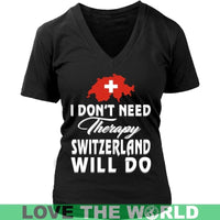 I Dont Need Therapy Switzerland Will Do T Shirt RLT13 - Wonder Print Shop