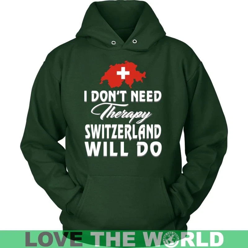 I Dont Need Therapy Switzerland Will Do T Shirt RLT13 - Wonder Print Shop