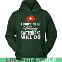I Dont Need Therapy Switzerland Will Do T Shirt RLT13 - Wonder Print Shop
