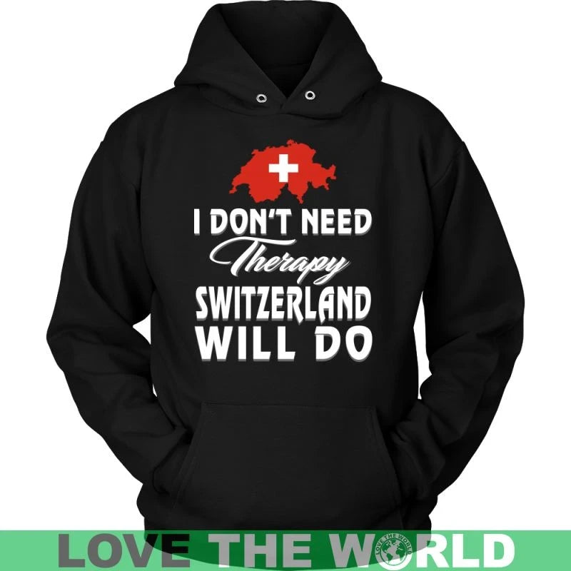 I Dont Need Therapy Switzerland Will Do T Shirt RLT13 - Wonder Print Shop