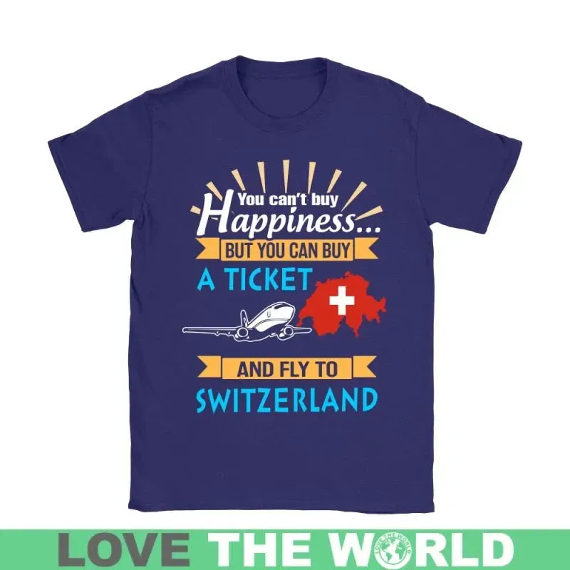 Buy A Ticket And Fly To Switzerland T Shirt RLT13 - Wonder Print Shop
