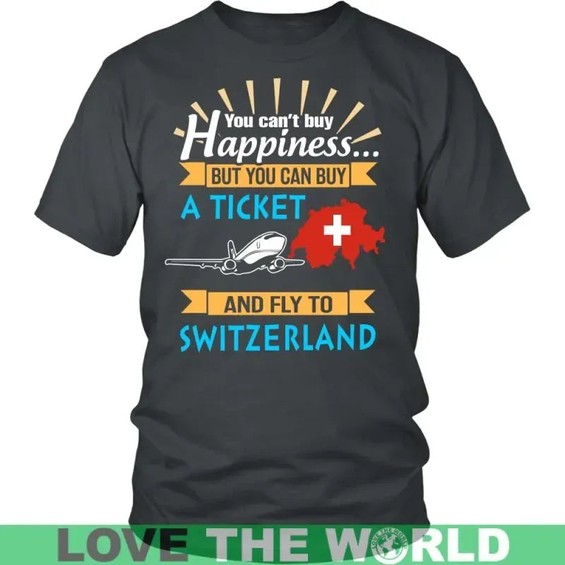 Buy A Ticket And Fly To Switzerland T Shirt RLT13 - Wonder Print Shop