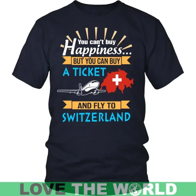 Buy A Ticket And Fly To Switzerland T Shirt RLT13 - Wonder Print Shop