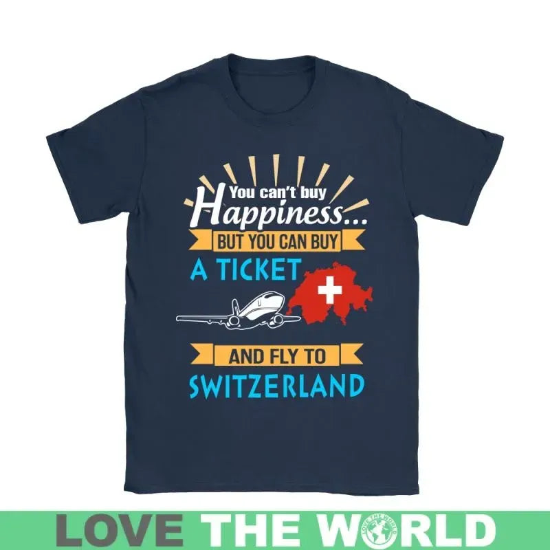Buy A Ticket And Fly To Switzerland T Shirt RLT13 - Wonder Print Shop
