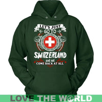 Lets Just Go To Switzerland T Shirt RLT13 - Wonder Print Shop