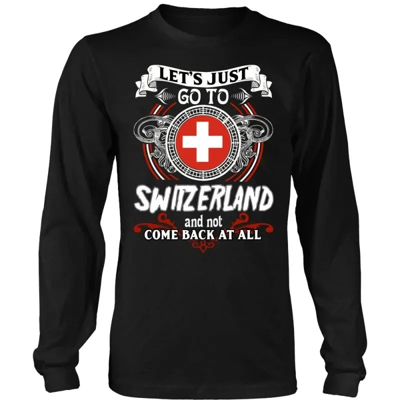 Lets Just Go To Switzerland T Shirt RLT13 - Wonder Print Shop