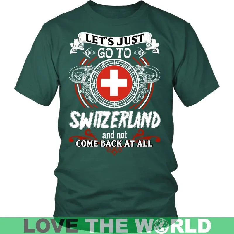 Lets Just Go To Switzerland T Shirt RLT13 - Wonder Print Shop
