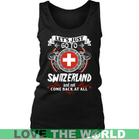 Lets Just Go To Switzerland T Shirt RLT13 - Wonder Print Shop