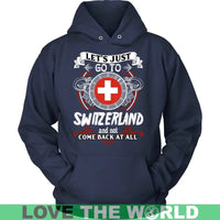 Lets Just Go To Switzerland T Shirt RLT13 - Wonder Print Shop