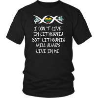Lithuania Will Always Live In Me T Shirt01 RLT6 - Wonder Print Shop