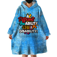 Autism Acceptance Month - A Different Ability Not A Disability Wearable Blanket Hoodie TS07 - Wonder Print Shop
