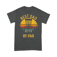 Disc Golf Best Dad By Par, Fathers Day Frisbee Golf Mens, Disc Golfer Tee For Dad - Wonder Print Shop