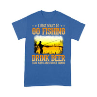 I Just Want To Go Fishing, Drink Beer, Take Naps And Forget Things - Wonder Print Shop