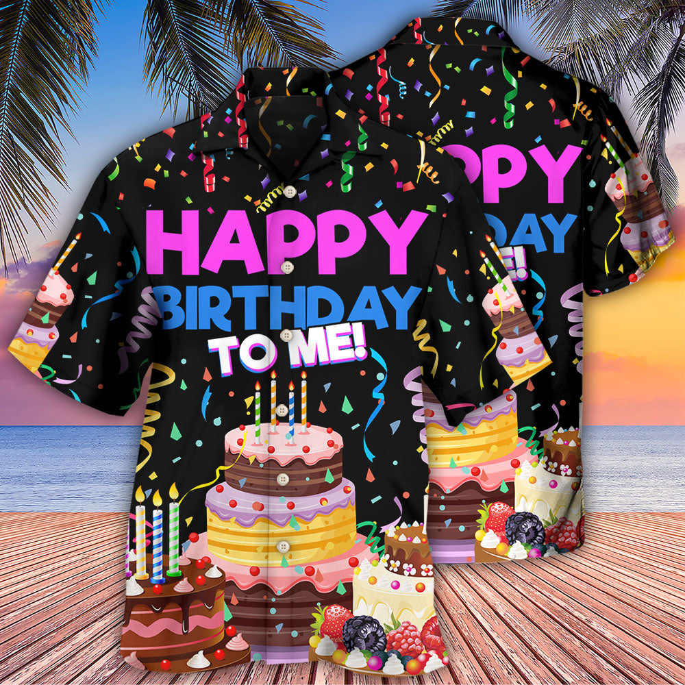 Birthday Happy Birthday To Me Hawaiian Shirt - Wonder Print Shop