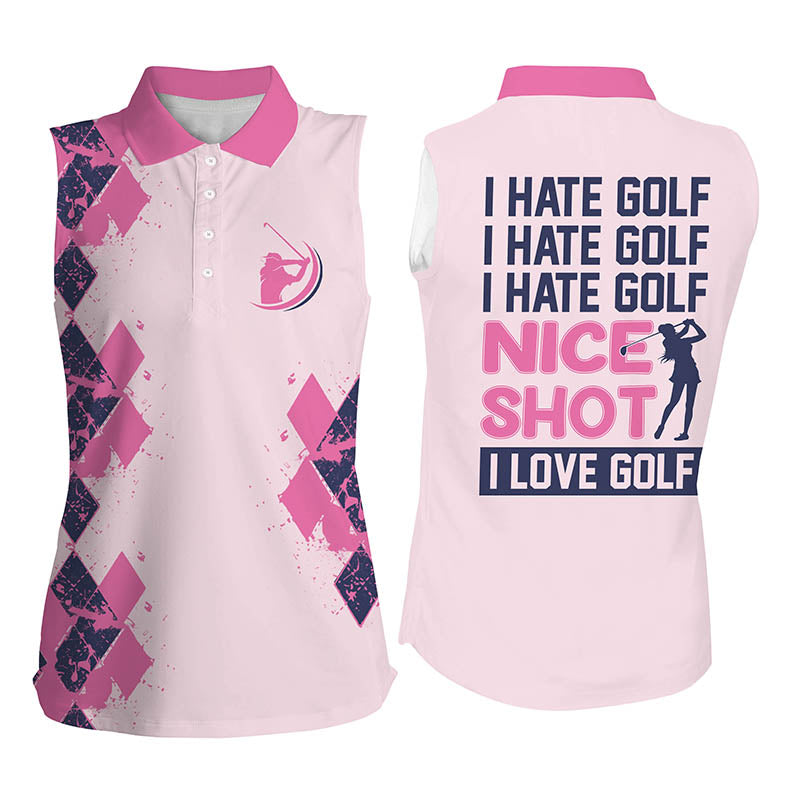 funny-pink-womens-sleeveless-polo-shirts-i-hate-golf-nice-shot-i-love-golf-golf-gifts-for-girls-fishing-sleeveless-polo-shirt